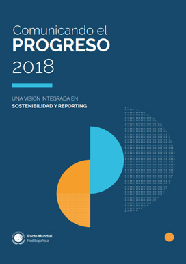 Comunicando el progreso 2018. Una visión integrada en sostenibilidad y reporting