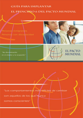 Guía de la Red Española del Pacto Mundial para implementar el Principio 6 de no discriminación en el empleo.