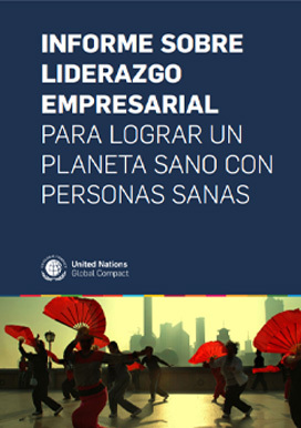 Informe sobre liderazgo empresarial para lograr un planeta sano con personas sanas