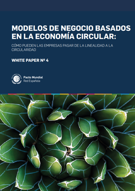 White paper nº 4. Modelos de negocio basados en la economía circular: cómo pueden las empresas pasar de la linealidad a la circularidad.