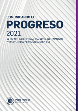 Comunicando el Progreso 2021. El reporting empresarial como instrumento para una recuperación sostenible.