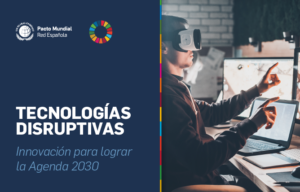 Tencologías disruptivas. Innovación para lograr la agenda 2030. Tecnologías sostenibles. Tecnología sostenible