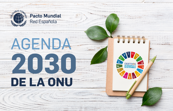 Agenda 2030, Agenda 2030 de las Naciones Unidas (ONU) - Pacto Mundial de las Naciones Unidas España ¿hacia dónde vamos?