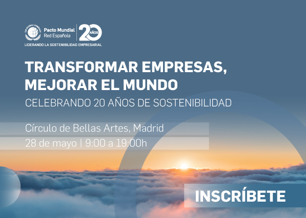 Transformar empresas. Mejorar el mundo. 20 años aniversario Pacto Mundial de la ONU España