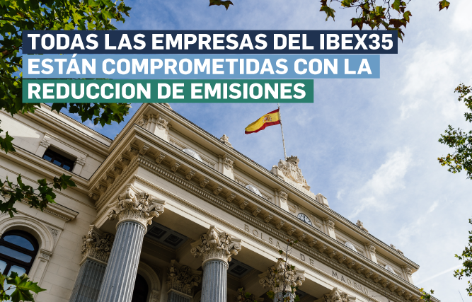 Las empresas del IBEX 35 aumentan su ambición para mitigar el cambio climático, reducir las emisiones y respetar el medioambiente - IBEX 35 y compromiso medioambiental
