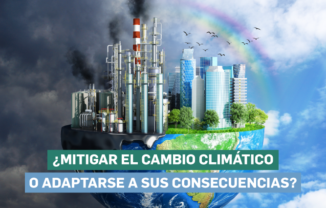 Mitigar o adaptarse al cambio climático ante la situación actual con herramientas, recursos y ejemplos para afrontar el cambio climático